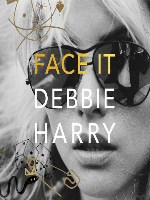 Title details for Face It by Debbie Harry - Wait list